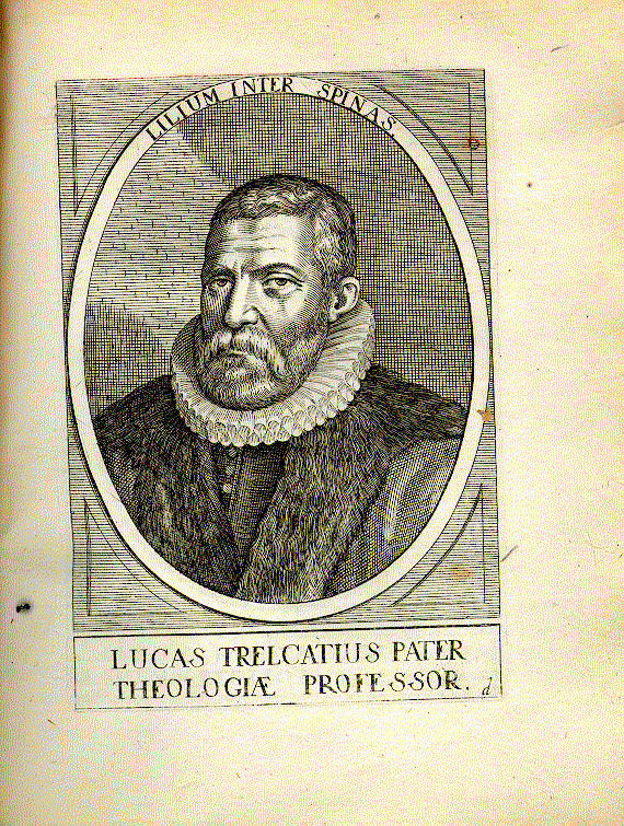 Trelcatius, Lucas (der Ältere; 1542-1602); Theologe = d1
